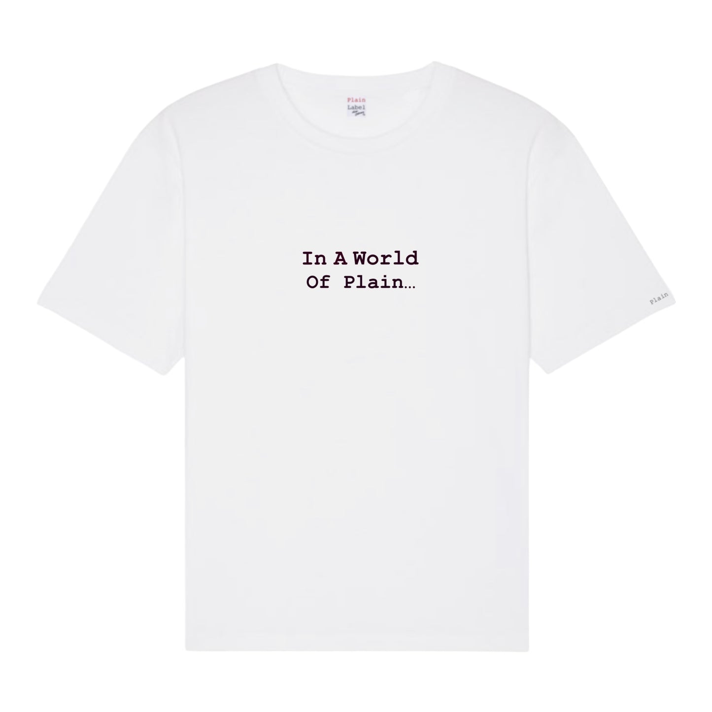 IN A WORLD OF PLAIN...DON'T BE ORDINARY