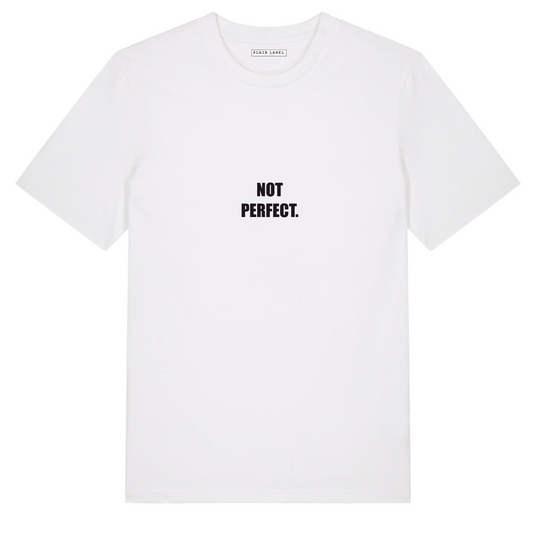 THE “NOT PERFECT” T SHIRT